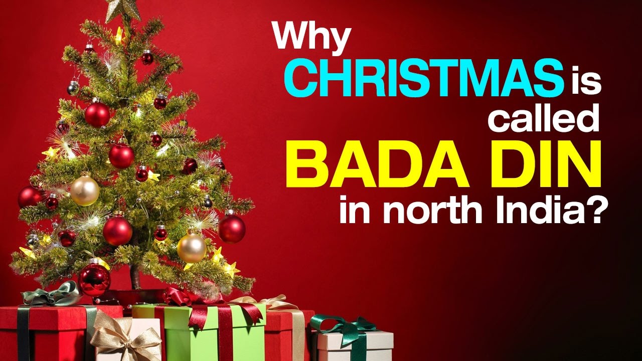 why christmas is called bada din in north india artha amazing facts - Why Is Christmas Called Christmas why christmas is called bada din in north india artha amazing facts - Why Is Christmas Called Christmas