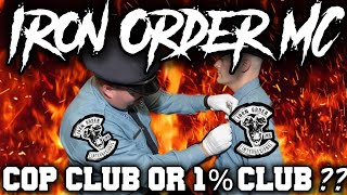 Iron Order MC Cop Club or 1% Club????