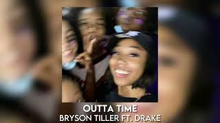 outta time - bryson tiller ft. drake [sped up]