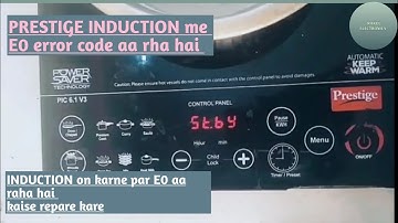 Prestige Induction model PIC6.1V3 me E0 aa raha hai barman garam nhi Kar rha hai