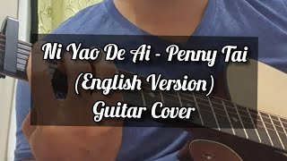 The Love You Want (Ni Yao De Ai English) - Penny Tai. Guitar cover