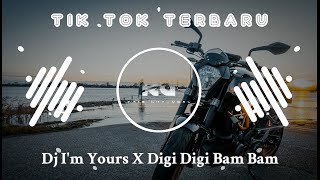 DJ IM YOURS x DIGI DIGI BAM BAM | SLOW TIK TOK TERBARU MANTUL