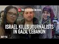 Israel kills journalists in Gaza, Lebanon, with Nora Barrows-Friedman