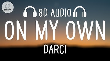 Darci - On My Own (8D AUDIO) 