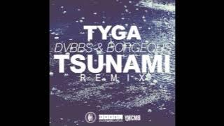 Tyga & DVBBS   BORGEOUS - Tsunami (Remix)