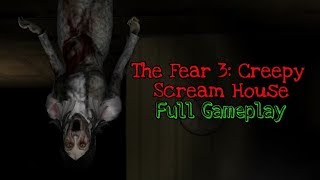 The Fear 3: Creepy Scream House Full Gameplay screenshot 4