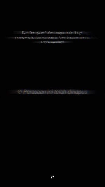 story wa _ perasaan telah di hapus : )