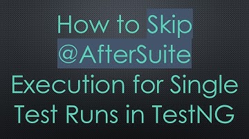 How to Skip @ AfterSuite Execution for Single Test Runs in TestNG