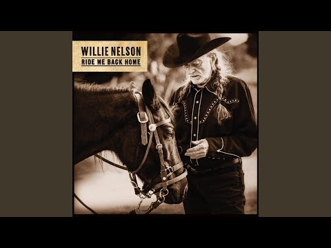 Ride Me Back Home - Willie Nelson