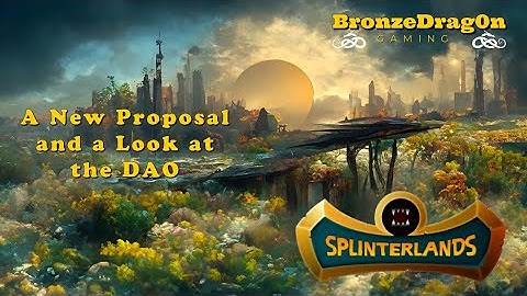 A New Proposal and a Look at the Splinterlands DAO