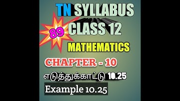 TN New Syllabus/12th Maths/Chapter-10/Example-10.25/Video-89