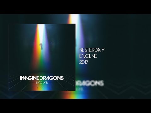 Imagine Dragons- Yesterday Lyrics