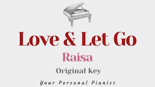 Love & Let Go - Raisa (Original Key Karaoke) - Piano Instrumental Cover with Lyrics
