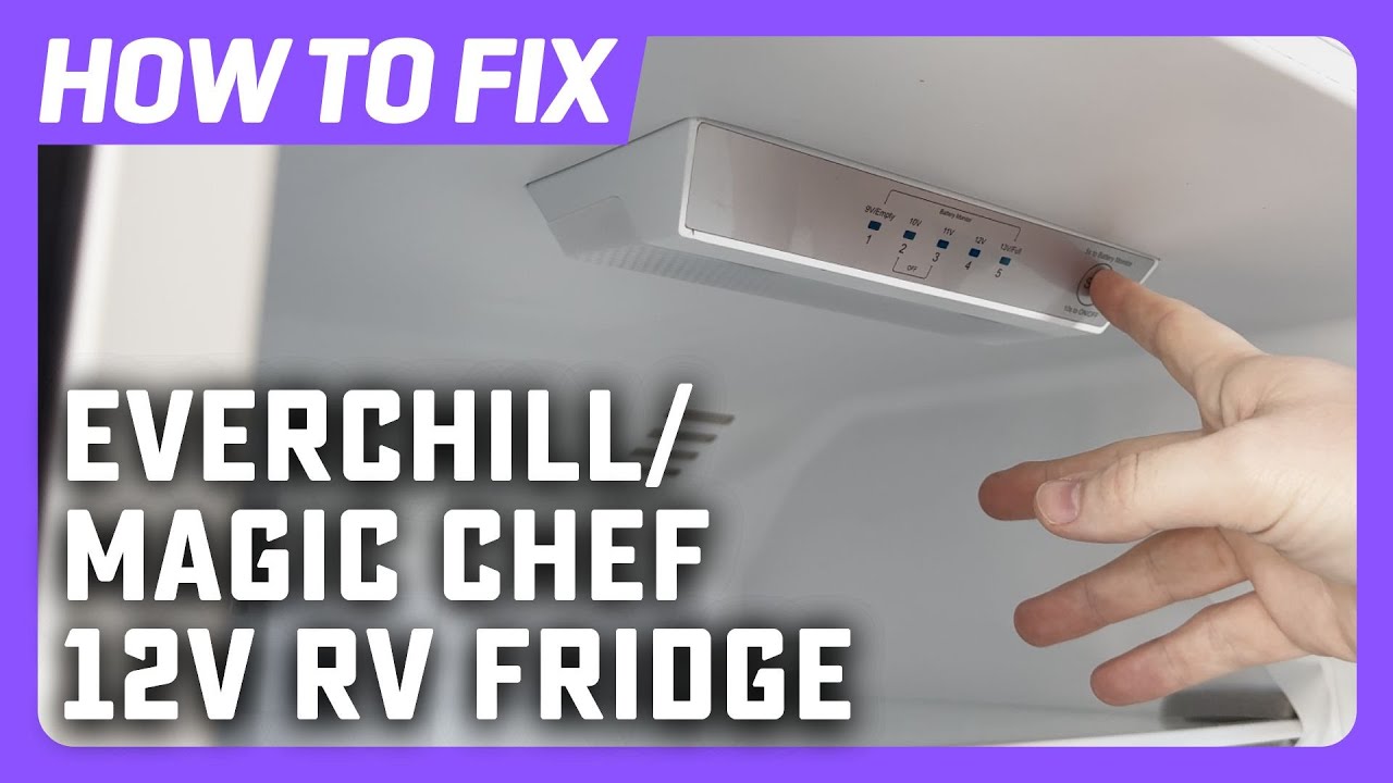How to get the most out of your Everchill or Magic Chef 12-volt RV Fridge | DIY RV Repair Help