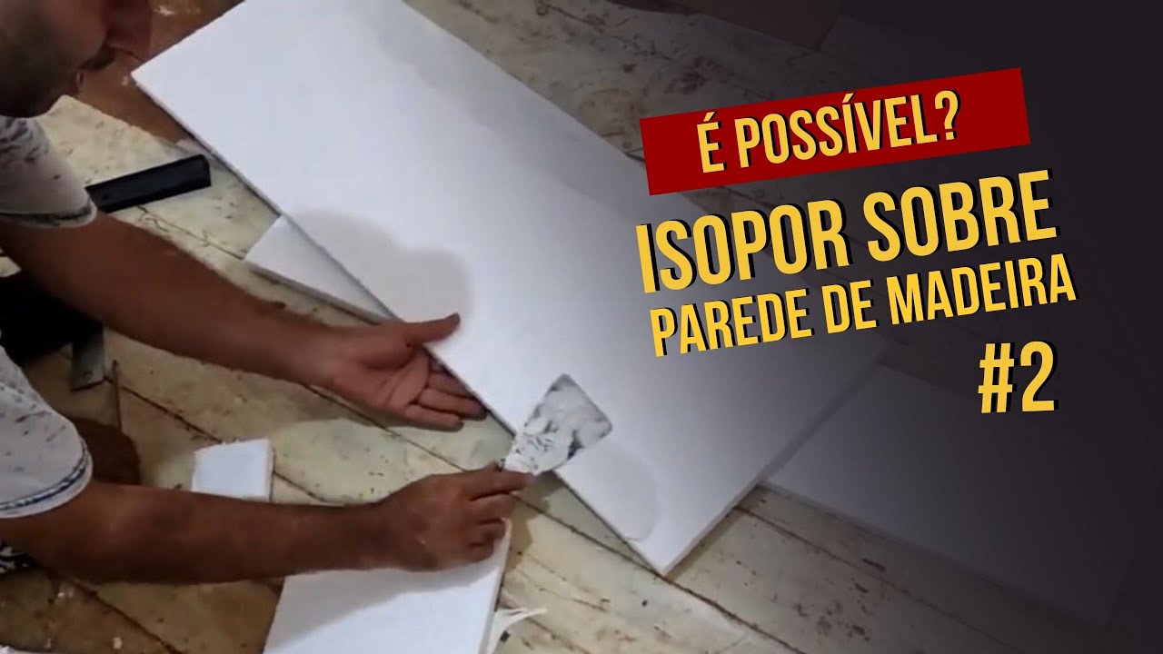 COMO COLOCAR ISOPOR NA PAREDE DE MADEIRA? TRANSFORMAÇÃO! #2022 😊