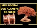 COMO HACER UN BONSAI DE ALAMBRE DE COBRE || MINIATURA