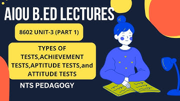 Types of tests,Achievement,aptitude,attitude tests|UNIT 3-8602|AIOU B.ED|pedagogy|NTS|LECTURES