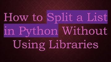 How to Split a List in Python Without Using Libraries