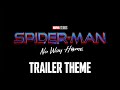 SPIDER-MAN: NO WAY HOME - Teaser Trailer Theme