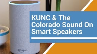 How to listen to KUNC and The Colorado Sound on your smart speaker