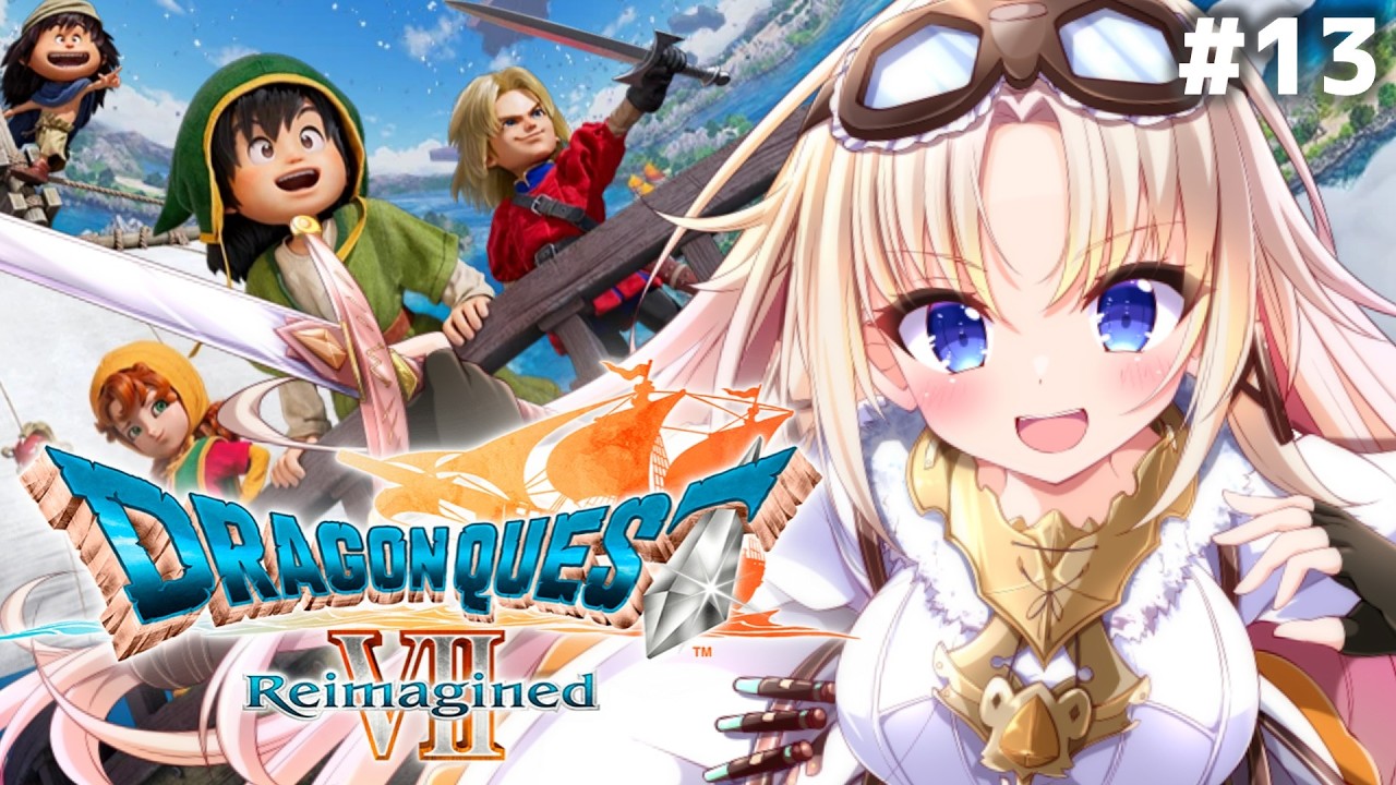 #13【ドラゴンクエストVII Reimagined】新たな世界に冒険へ！ドラクエVIIの世界へ！【我王みちゃき/Vtuber】※ネタバレあり