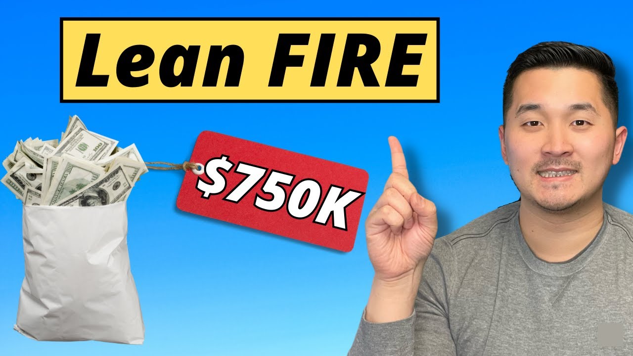 Retire Early With Less Than $750K | Lean FIRE Strategy - YouTube