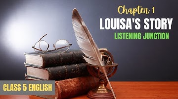 CLASS 5 ENGLISH - CHAPTER 1 LOUISA