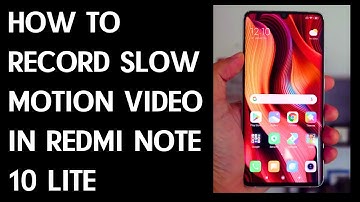 How to Record Slow Motion Video in Xiaomi Redmi Note 10 Lite