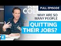 Why Are So Many People Quitting Their Jobs?