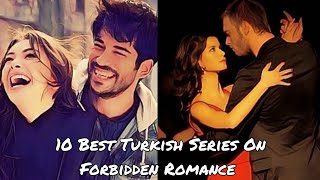 10 Best Turkish Dramas On Forbidden Romance|Must Watch Turkish Series #foryou #turkishdrama