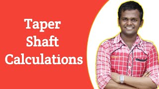Taper Shaft Calculation | Tapered Shaft Calculation