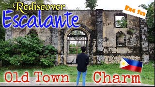 Escalante City | Old Poblacion Charm | Spanish Era Church Ruins | James Yap's Hometown | Eng Sub