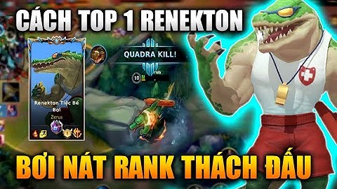[LMHT Tốc Chiến] Cách Top 1 Renekton Bơi Nát Rank Thách Đấu Trong Liên Minh Tốc Chiến
