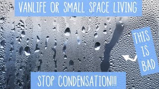 STOP CONDENSATION TIPS Camper Van  Small Space Living