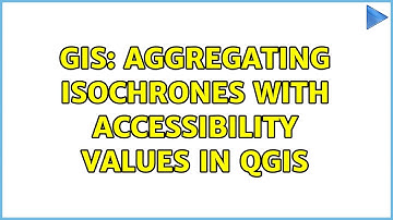 GIS: Aggregating isochrones with accessibility values in QGIS