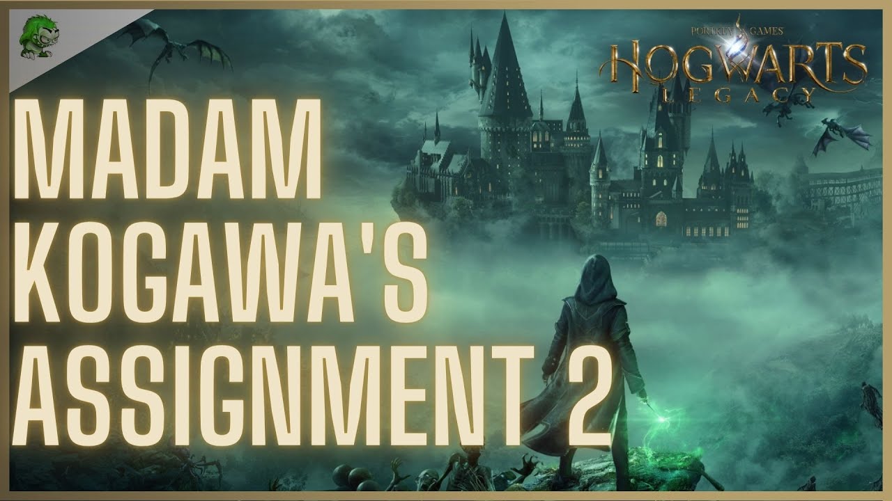 Hogwarts Legacy Madam Kogawa s Assignment 2 YouTube hogwarts-legacy-madam-kogawa-s-assignment-2-youtube