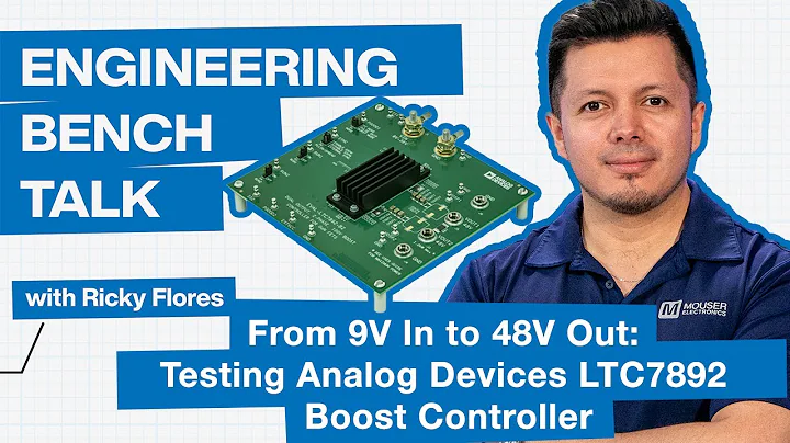 From 9V In to 48V Out: Testing Analog Devices LTC7892 Boost Controller | Engineering Bench Talk