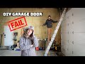 DIY Garage Door Install Gone TOTALLY Wrong