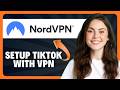 How to Create International TikTok Account With VPN in 2026