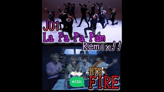 ♫JO1 La Pa Pa Pam × BTS FIRE Remix!!