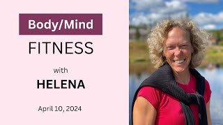 Body/Mind Fitness with Helena - April 11 2024