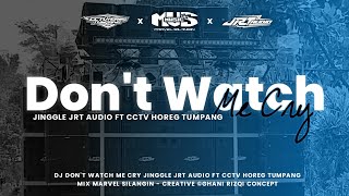 Trap Nostalgia ‼️ Don't Watch Me Cry - Jingle Jrt Audio feat Cctv Horeg Tumpang by Marvel Silangin 🎧