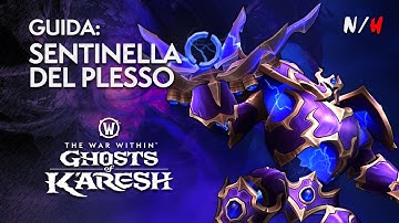 PLEXUS SENTINEL: guida al boss Normale ed Eroico - Manaforge Omega