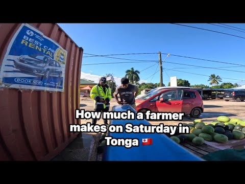How much a farmer makes on Saturday in Tonga 🇹🇴