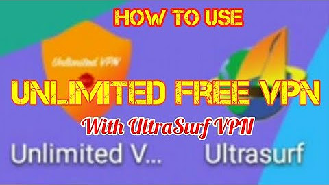 How To Use Unlimited Free VPN & Ultrasurf VPN