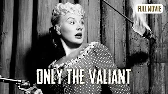Only The Valiant | English Full Movie | Drama Western
