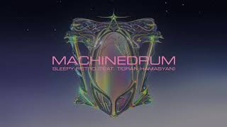 Machinedrum - Sleepy Pietro Feat. Tigran Hamasyan Official Audio