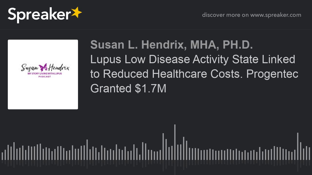 Lupus Low Disease Activity State Linked to Reduced Healthcare Costs. Progentec Granted 1.7M
