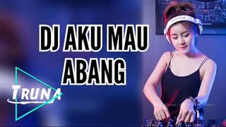 DJ AKU MAU ABANG#FULL 2018