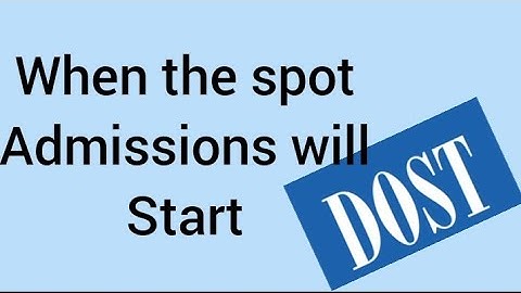 Does Dost spot admissions are their or not?When the spot admissions will start #dost #spotadmission